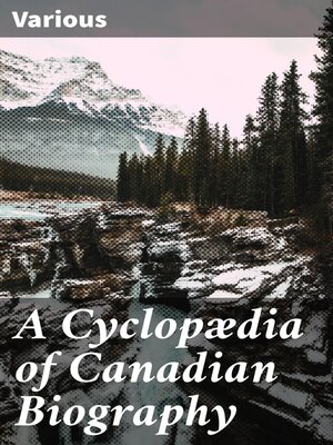 cover image of A Cyclopædia of Canadian Biography
